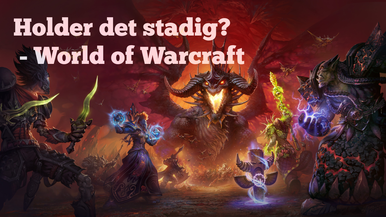 Holder det stadig: World of Warcraft